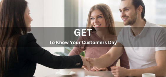 Get To Know Your Customers Day [अपने ग्राहक दिवस के बारे में जानें]